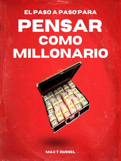 Title details for El paso a paso para pensar como millonario by Max T. Russel - Available